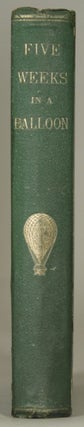 FIVE WEEKS IN A BALLOON; OR, JOURNEYS AND DISCOVERIES IN AFRICA BY THREE ENGLISHMEN. Compiled in French by Jules Verne, from the Original Notes of Dr. Ferguson; and Done into English by "William Lackland" [sic] ...