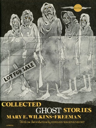 #10079) COLLECTED GHOST STORIES ... With an Introduction by Edward Wagenknecht. Mary E. Wilkins...