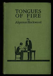 #102379) TONGUES OF FIRE AND OTHER SKETCHES. Algernon Blackwood