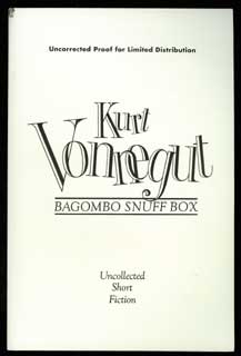 #102807) BAGOMBO SNUFF BOX: UNCOLLECTED SHORT FICTION. Kurt Vonnegut