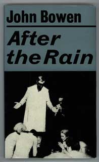 #102890) AFTER THE RAIN: A PLAY IN THREE ACTS. John Bowen