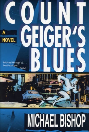 #102920) COUNT GEIGER'S BLUES (A COMEDY). Michael Bishop