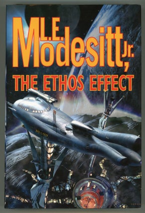 #103306) THE ETHOS EFFECT. L. E. Modesitt, Jr