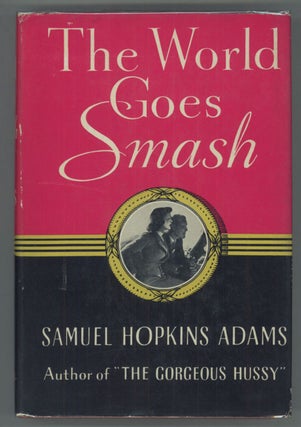 #103523) THE WORLD GOES SMASH. Samuel Hopkins Adams