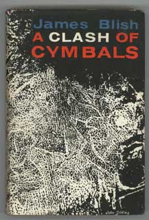 #104028) A CLASH OF CYMBALS. James Blish