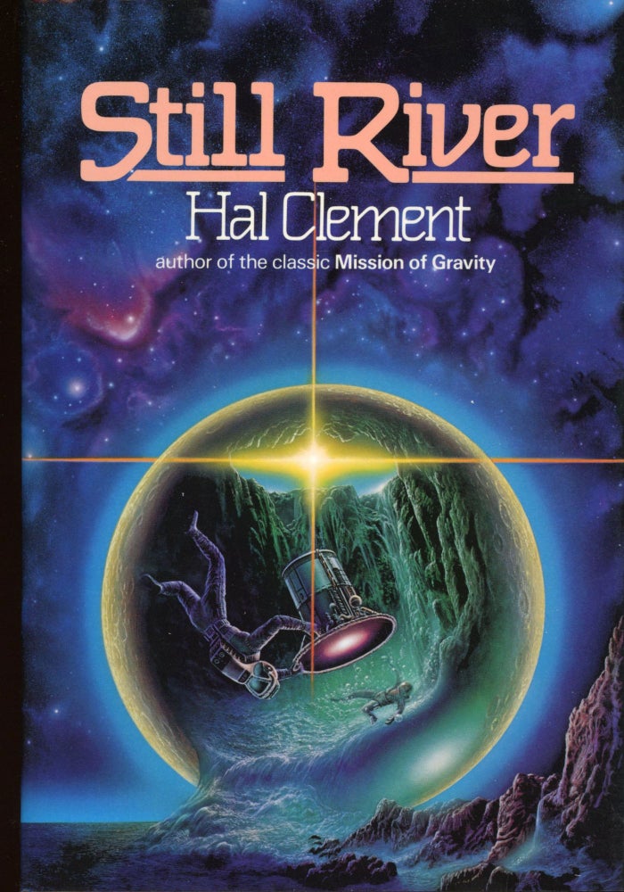 (#104287) STILL RIVER. Hal Clement, Harry Clement Stubbs.