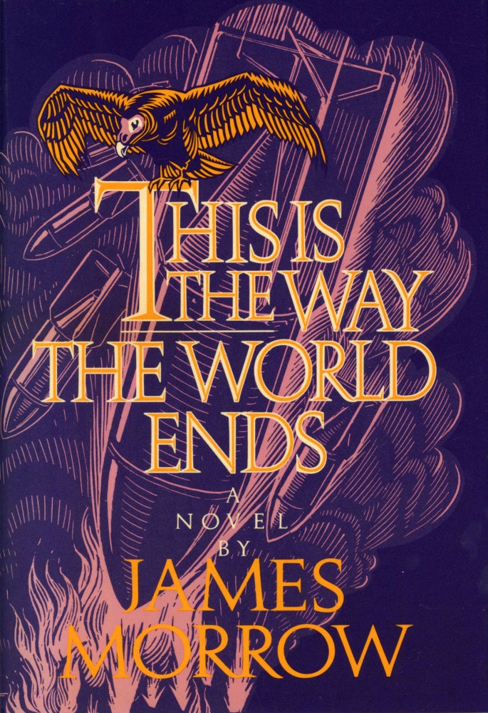 (#104483) THIS IS THE WAY THE WORLD ENDS. James Morrow.