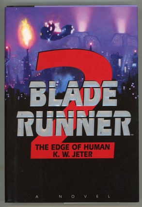 #104703) BLADE RUNNER 2: THE EDGE OF HUMAN. K. W. Jeter