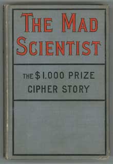 #104776) THE MAD SCIENTIST: A TALE OF THE FUTURE. Edward Richard McDonald, Raymond Leger