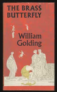 #104890) THE BRASS BUTTERFLY: A PLAY IN THREE ACTS. William Golding