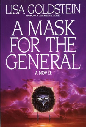 #104919) A MASK FOR THE GENERAL. Lisa Goldstein