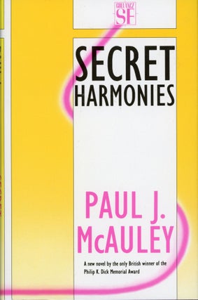#105008) SECRET HARMONIES. Paul J. McAuley