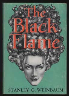 #105409) THE BLACK FLAME. Stanley G. Weinbaum