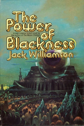 #105611) THE POWER OF BLACKNESS. Jack Williamson, John Stewart Williamson