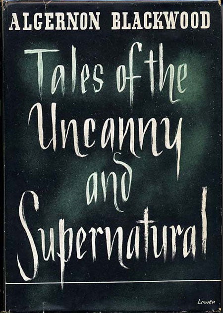 (#105677) TALES OF THE UNCANNY AND SUPERNATURAL. Algernon Blackwood.
