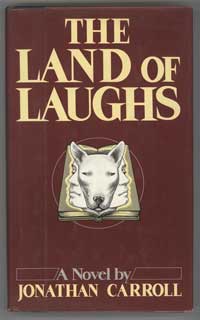 #105765) THE LAND OF LAUGHS. Jonathan Carroll