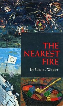 #106015) THE NEAREST FIRE. Cherry Wilder, Cherry Barbara Lockett Anderson Grimm