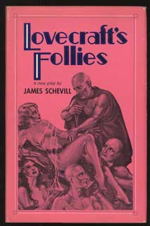#106355) LOVECRAFT'S FOLLIES: A PLAY. James Schevill