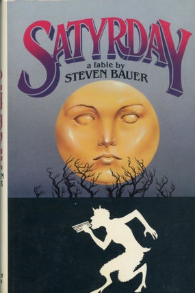 #10697) SATYRDAY: A FABLE. Steven Bauer