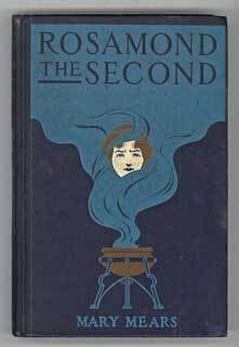#107052) ROSAMOND THE SECOND: BEING THE TRUE RECORD OF THE UNPARALLELED ROMANCE OF ONE CLAUDIUS...