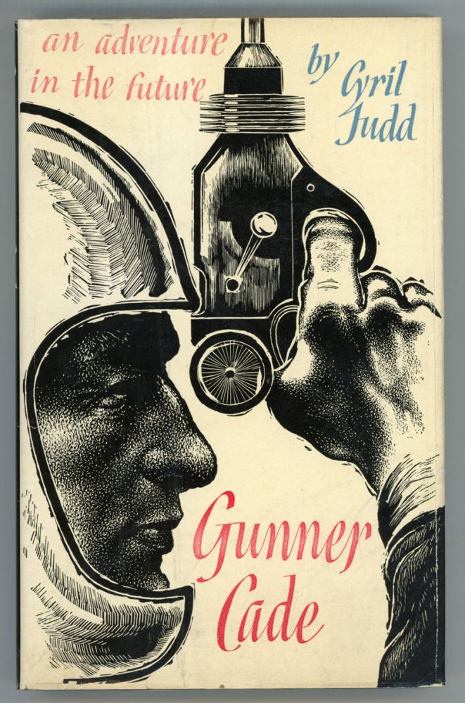(#107717) GUNNER CADE by Cyril Judd [pseudonym]. Cyril M. Kornbluth, Judith Merril, "Cyril Judd."
