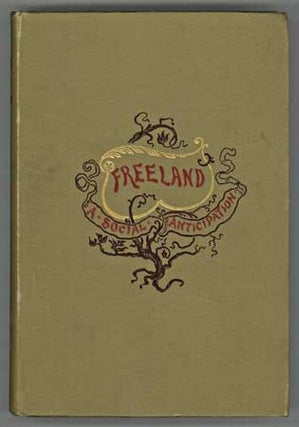 #107916) FREELAND: A SOCIAL ANTICIPATION ... Translated by Arthur Ransom. Theodor Hertzka