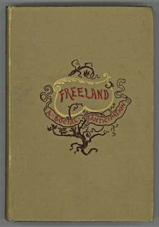 (#107916) FREELAND: A SOCIAL ANTICIPATION ... Translated by Arthur Ransom. Theodor Hertzka.