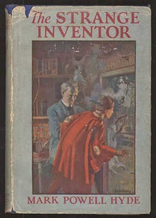 #107972) THE STRANGE INVENTOR: A CURIOUS ADVENTURE STORY. Mark Powell Hyde