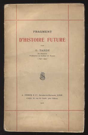 (#108491) FRAGMENT D'HISTOIRE FUTURE. Jean Gabriel de Tarde.