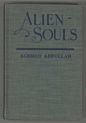 #109240) ALIEN SOULS. Achmed Abdullah