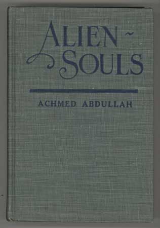 (#109240) ALIEN SOULS. Achmed Abdullah.