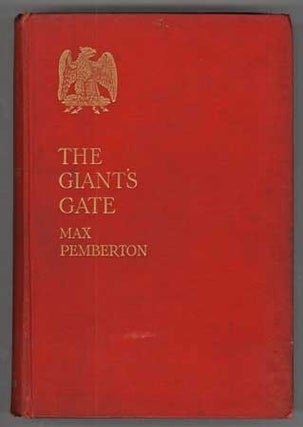 #109318) THE GIANT'S GATE: A STORY OF A GREAT ADVENTURE. Max Pemberton
