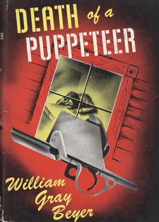 (#109797) DEATH OF A PUPPETEER. William Gray Beyer.