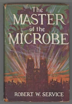 #109902) THE MASTER OF THE MICROBE: A FANTASTIC ROMANCE. Robert Service