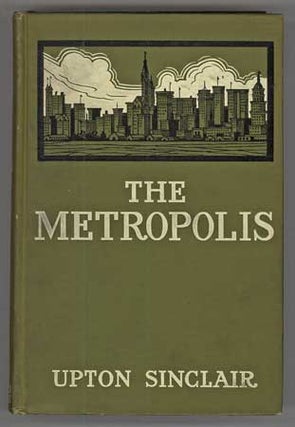 #109978) THE METROPOLIS. Upton Sinclair