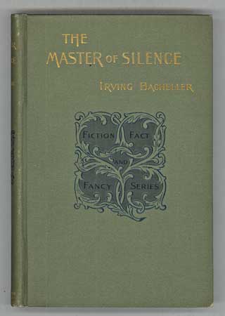 (#110009) THE MASTER OF SILENCE: A ROMANCE. Irving Bacheller.
