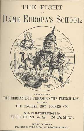 (#110084) THE FIGHT AT DAME EUROPA'S SCHOOL: SHOWING HOW THE GERMAN BOY THRASHED THE FRENCH BOY; AND HOW THE ENGLISH BOY LOOKED ON. With 33 Illustrations by Thomas Nast. Henry William Pullen.