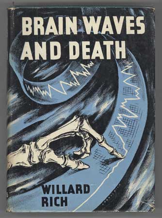 (#110206) BRAIN-WAVES AND DEATH. Willard Rich, William T. Richards.
