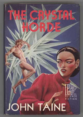 (#110785) THE CRYSTAL HORDE. John Taine, Eric Temple Bell.