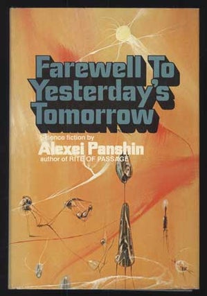 #110822) FAREWELL TO YESTERDAY'S TOMORROW. Alexei Panshin