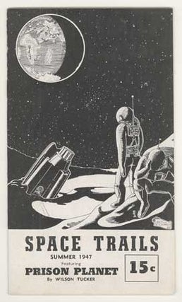 #110942) SPACE TRAILS: THE MAGAZINE OF THE FUTURE. Summer 1947 ., Kenneth J. Krueger, number 1