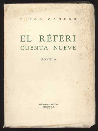 #111168) EL REFERI CUENTA NUEVE: NOVELA. Diego Canedo, Guillermo Zarraga