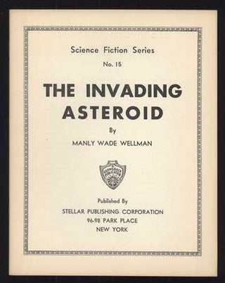 #111200) THE INVADING ASTEROID ... [cover title]. Manly Wade Wellman