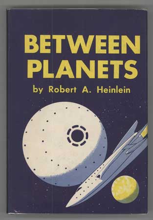 (#111264) BETWEEN PLANETS. Robert A. Heinlein.
