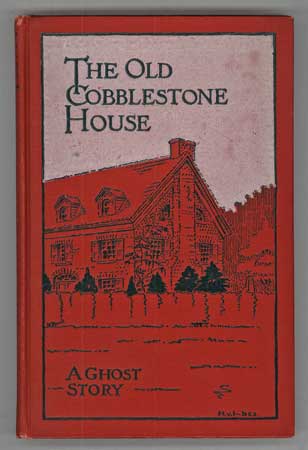 (#111377) THE OLD COBBLESTONE HOUSE: A GHOST STORY. Charlotte Curtis Smith.
