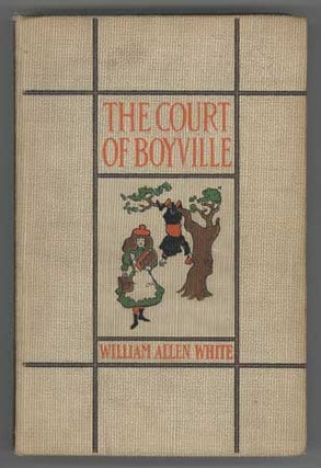 #111420) THE COURT OF BOYVILLE. William Allen White