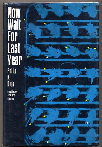 (#111895) NOW WAIT FOR LAST YEAR. Philip K. Dick.