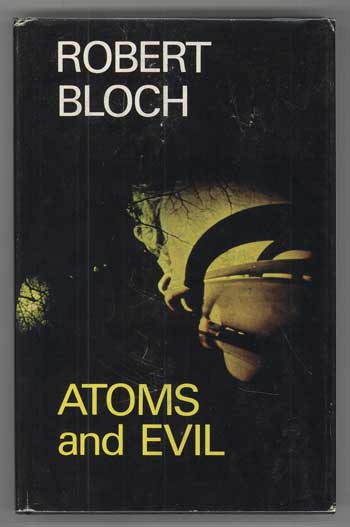 (#112028) ATOMS AND EVIL. Robert Bloch.