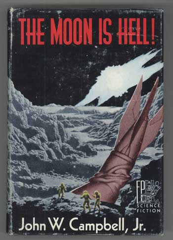 (#112263) THE MOON IS HELL! John W. Campbell, Jr.
