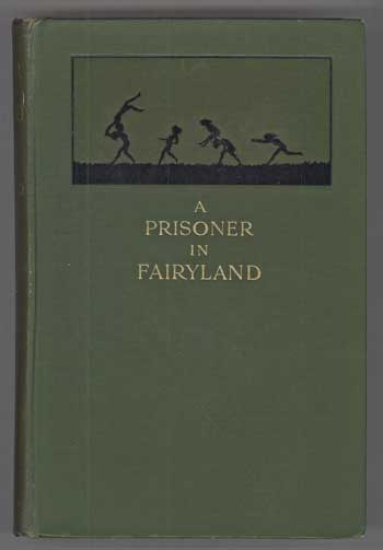 (#112493) A PRISONER IN FAIRYLAND (THE BOOK THAT "UNCLE PAUL" WROTE). Algernon Blackwood.